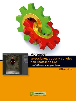 cover image of Aprender selecciones, capas y canales con Photoshop CS6